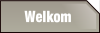 Welkom.